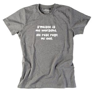 Herren-Shirt "s'Meiste is ma wurscht!"