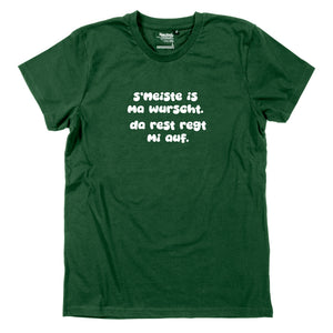 Herren-Shirt "s'Meiste is ma wurscht!"