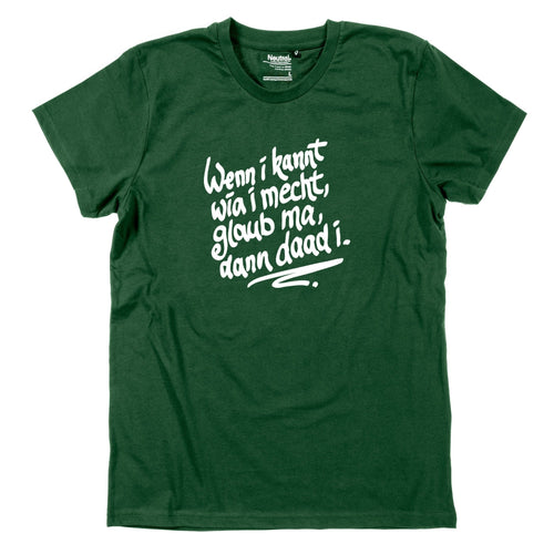 Herren - Shirt "Wenn i kannt wia i mecht" - meinherzschlag.de
