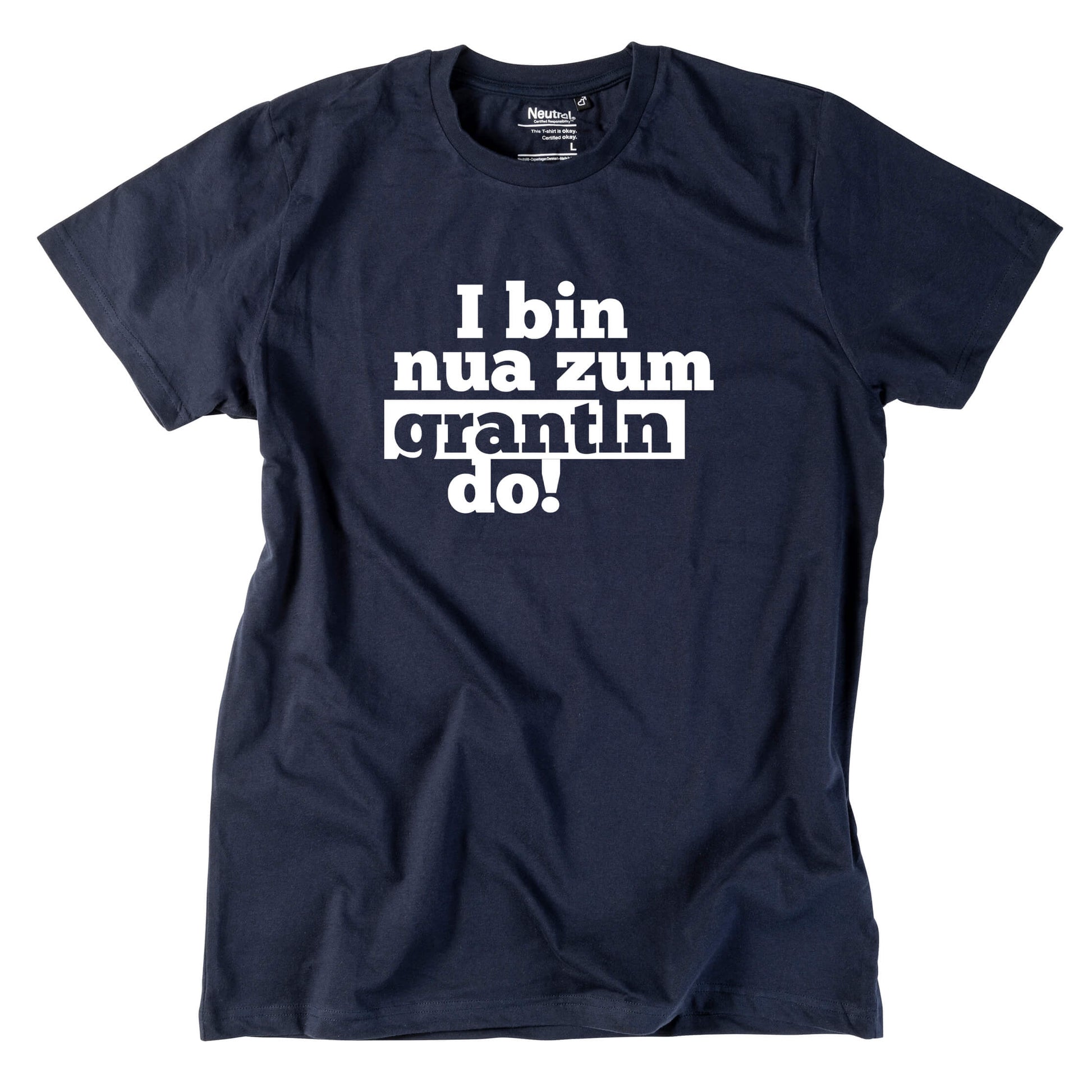 Herren - Shirt "I bin nua zum grantln do!" - meinherzschlag.de