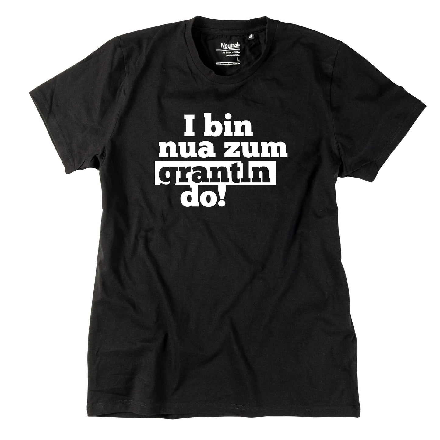 Herren - Shirt "I bin nua zum grantln do!" - meinherzschlag.de