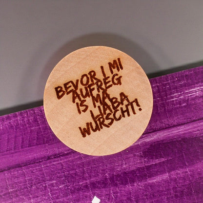 Holzmagnet "Bevor i mi aufreg ..." - meinherzschlag.de