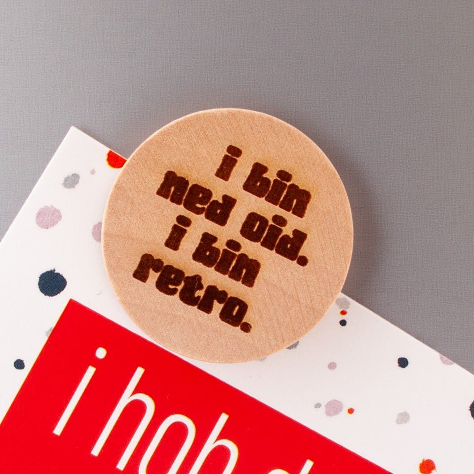 Holzmagnet "I bin ned oid!" - meinherzschlag.de