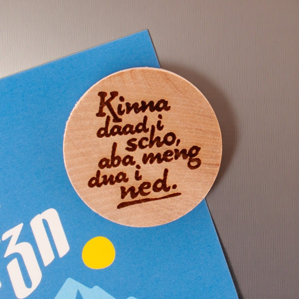 Holzmagnet "Kinna dad i scho!" - meinherzschlag.de
