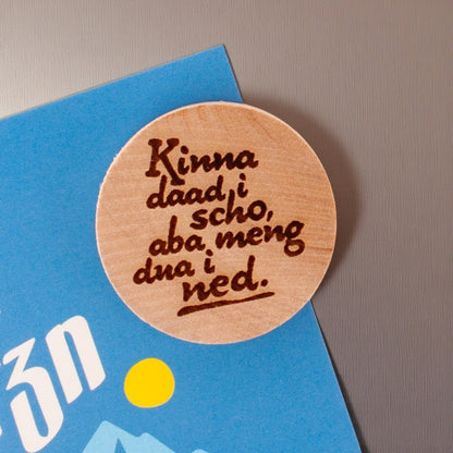 Holzmagnet "Kinna dad i scho!" - meinherzschlag.de