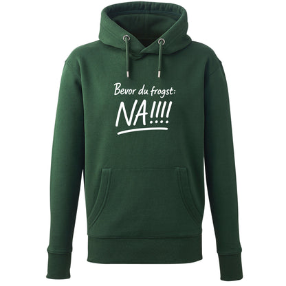 Hoodie "Bevor Du frogst: NA!!!" - meinherzschlag.de