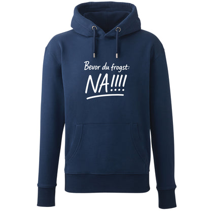 Hoodie "Bevor Du frogst: NA!!!" - meinherzschlag.de