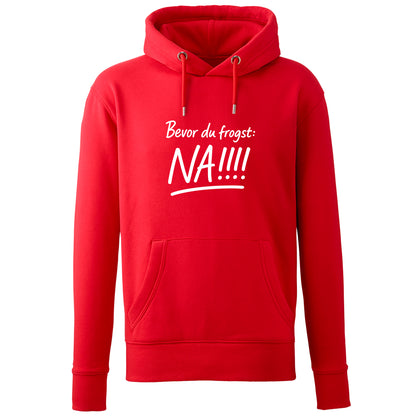 Hoodie "Bevor Du frogst: NA!!!" - meinherzschlag.de