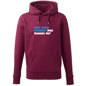Hoodie "Hoiz kann arbeitn!"