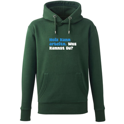Hoodie "Hoiz kann arbeitn!"