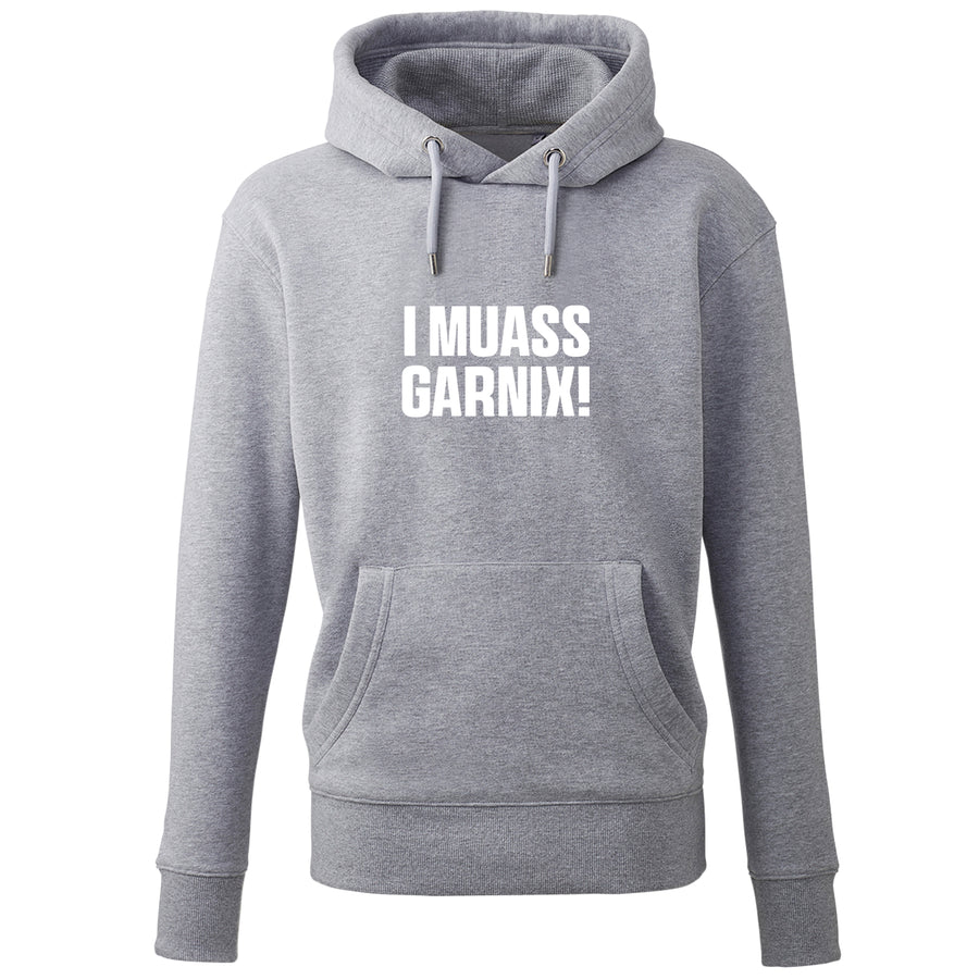 Hoodie "I muass garnix!" - meinherzschlag.de