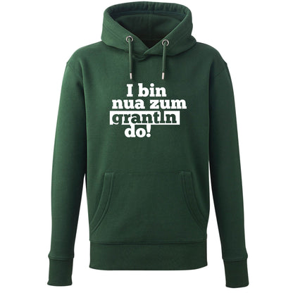 Hoodie "I bin nua zum grantln do!" - meinherzschlag.de