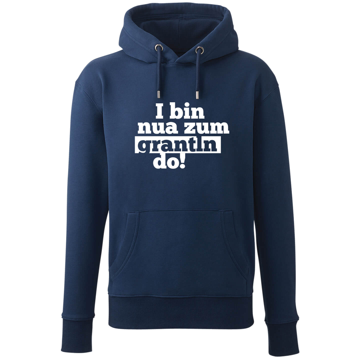 Hoodie "I bin nua zum grantln do!" - meinherzschlag.de