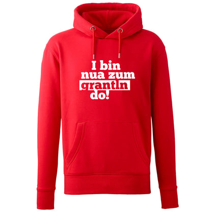 Hoodie "I bin nua zum grantln do!" - meinherzschlag.de