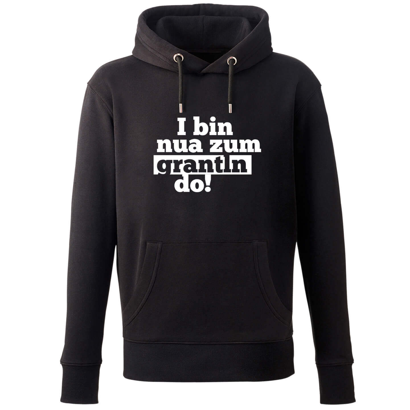 Hoodie "I bin nua zum grantln do!" - meinherzschlag.de