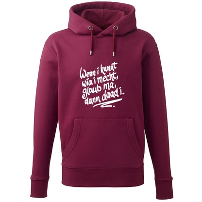 Hoodie "Wenn i kannt wia i mecht" - meinherzschlag.de