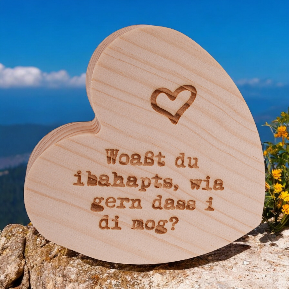 Holzherzerl "Woaßt du ibahapts?"