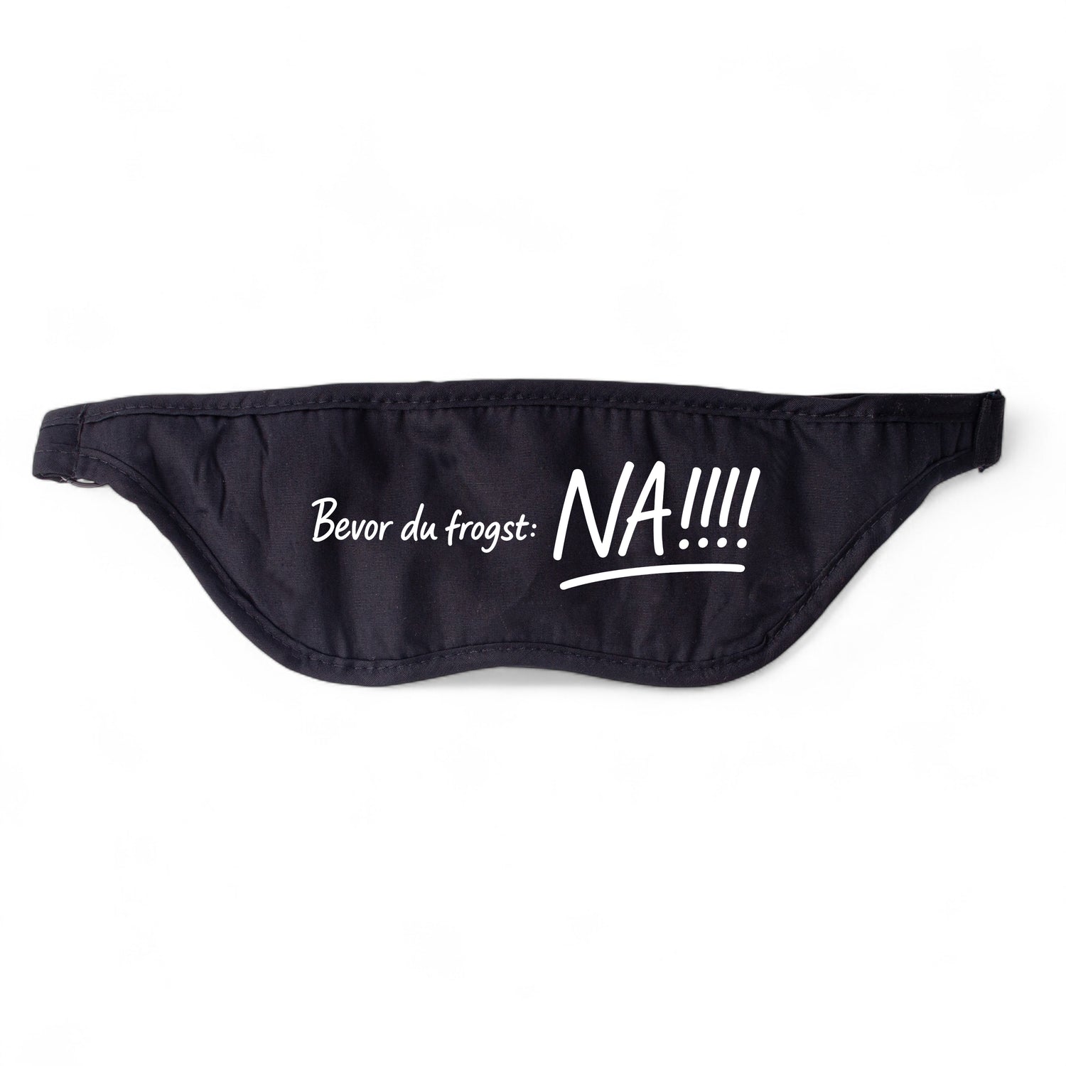 Schlafmaske &quot;Bevor du frogst: NA!!&quot;