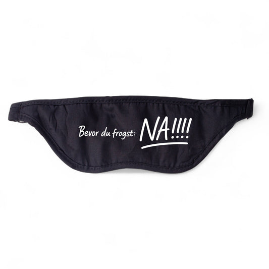 Schlafmaske "Bevor du frogst: NA!!" - meinherzschlag.de