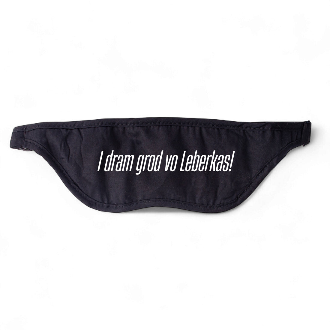 Schlafmaske &quot;I dram grod vo Leberkas!&quot;