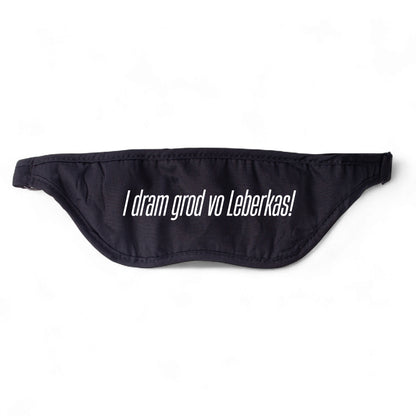 Schlafmaske &quot;I dram grod vo Leberkas!&quot;