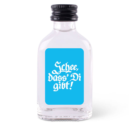 Schnapserl "Schee, dass' Di gibt!" - meinherzschlag.de