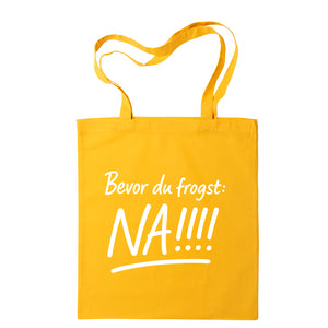 Tasche "Bevor Du frogst: NA!!!" - meinherzschlag.de
