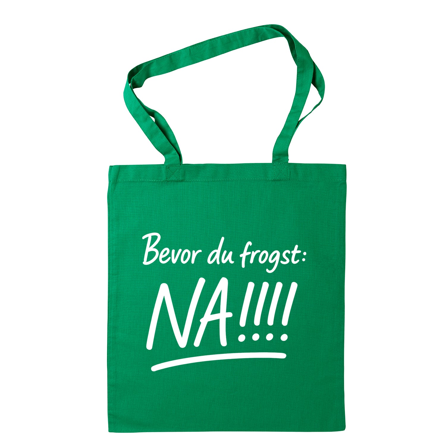 Tasche "Bevor Du frogst: NA!!!" - meinherzschlag.de