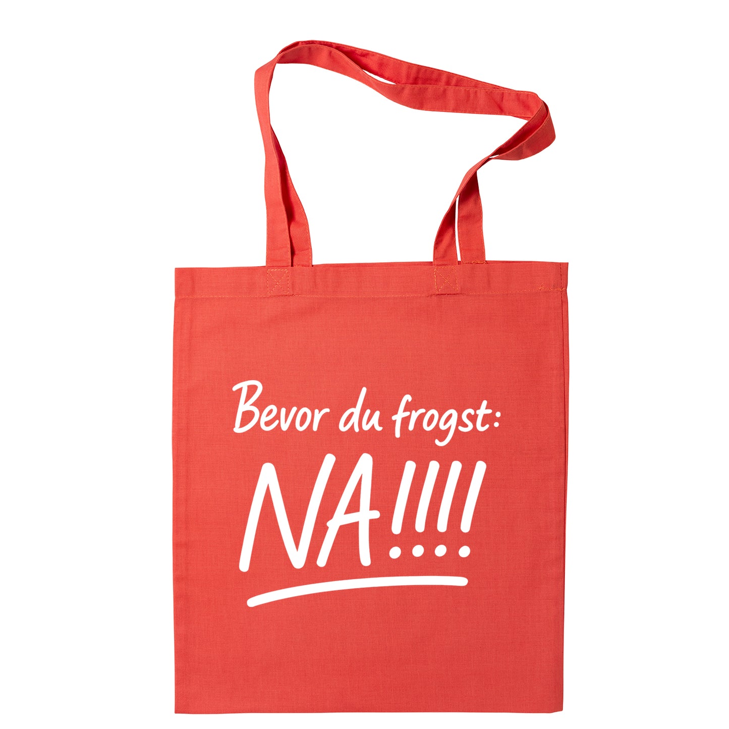 Tasche "Bevor Du frogst: NA!!!" - meinherzschlag.de