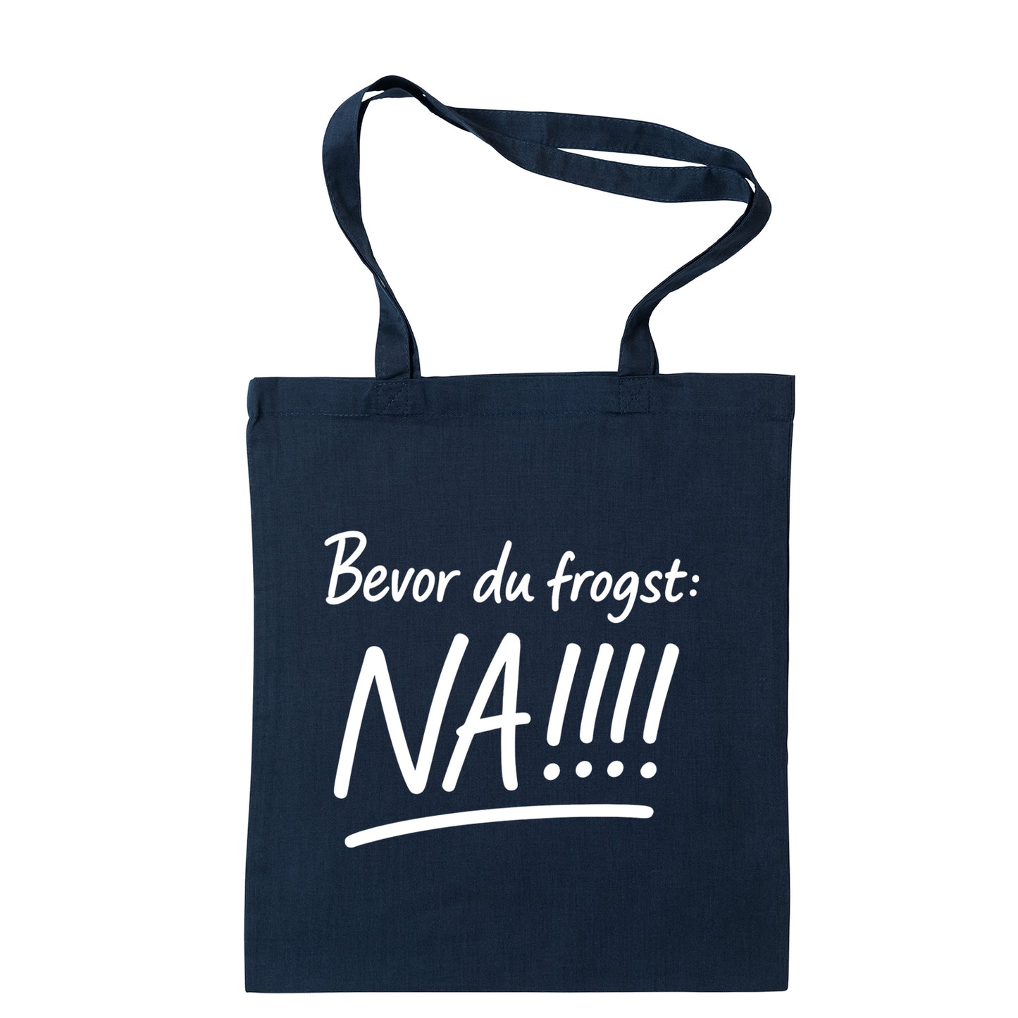 Tasche "Bevor Du frogst: NA!!!" - meinherzschlag.de