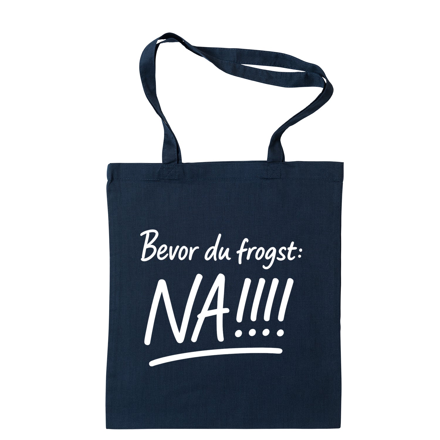 Tasche "Bevor Du frogst: NA!!!" - meinherzschlag.de