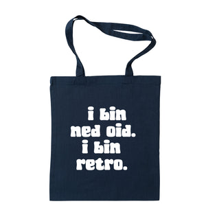 Tasche "I bin ned oid. I bin retro." - meinherzschlag.de