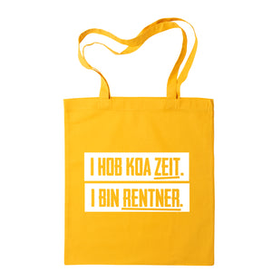 Tasche "I hob koa Zeit. I bin Rentner." - meinherzschlag.de