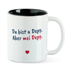Tasse "Du bist a Depp. Aber mei Depp"