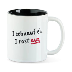 Tasse "I schnauf ei. I rast aus"