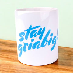 Tasse "stay griabig"