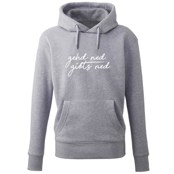 Hoodie "gehd ned. gibts ned."