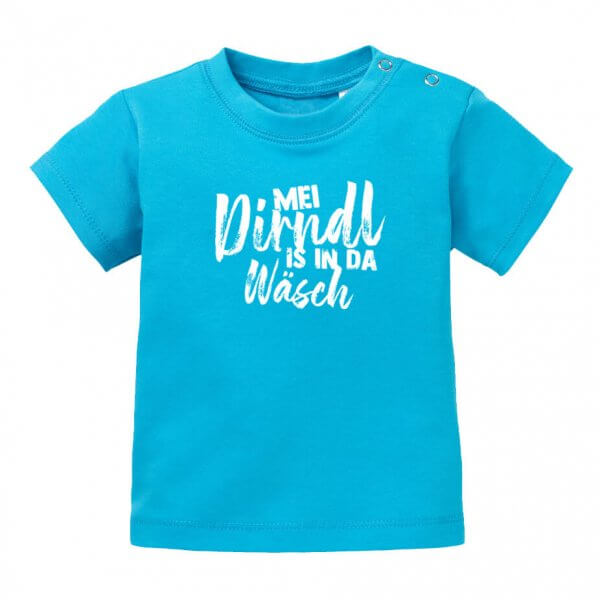 Baby T-Shirt "Mei Dirndl is in da Wäsch"