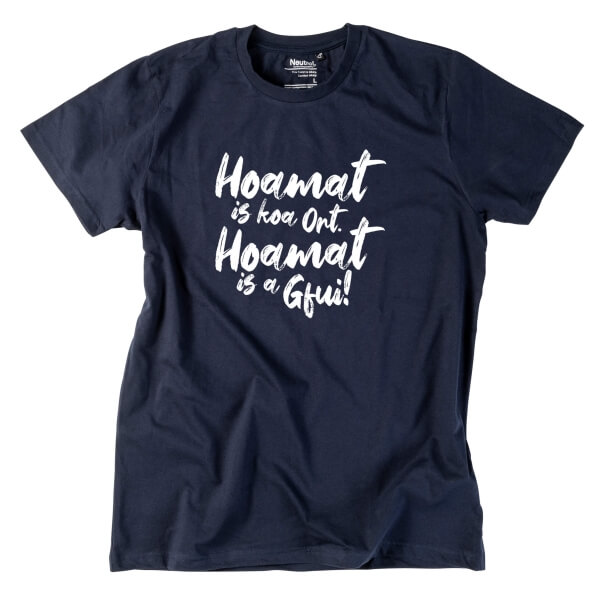 Herren-Shirt "Hoamat is a Gfui!"