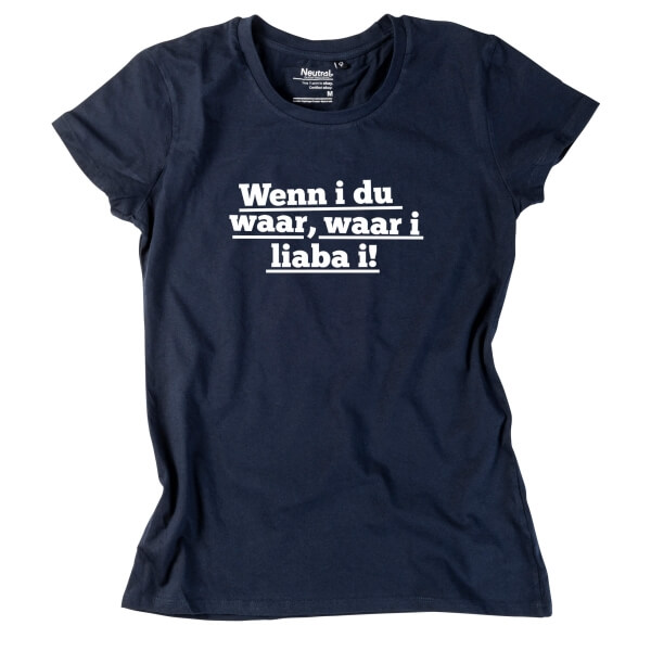 Damen-Shirt "Wenn i du waar"