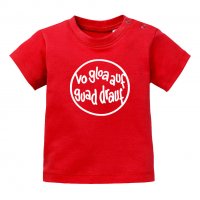 Baby T-Shirt "Vo gloa auf guad drauf" 68 rot