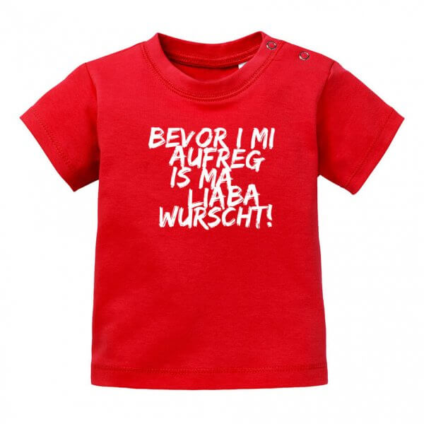 Baby T-Shirt "Bevor i mi aufreg ..."