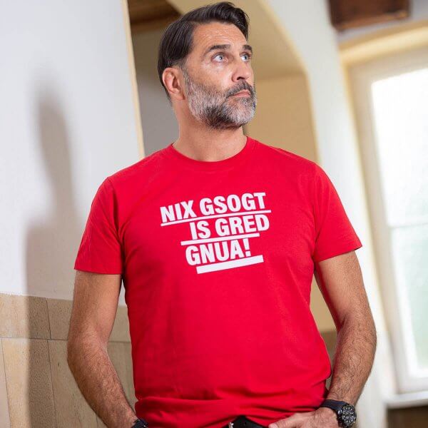 Herren-Shirt "Nix gsogt is gred gnua!"