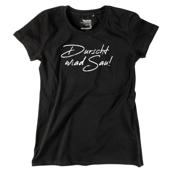 Damen-Shirt "Durscht wiad Sau"