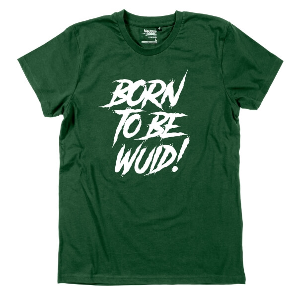Herren-Shirt "Born to be Wuid!"