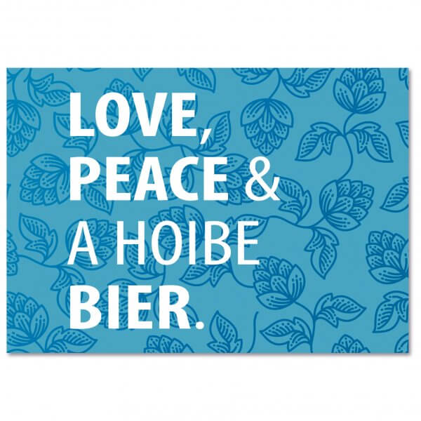 Postkarte "Love, Peace & A Hoibe Bier"
