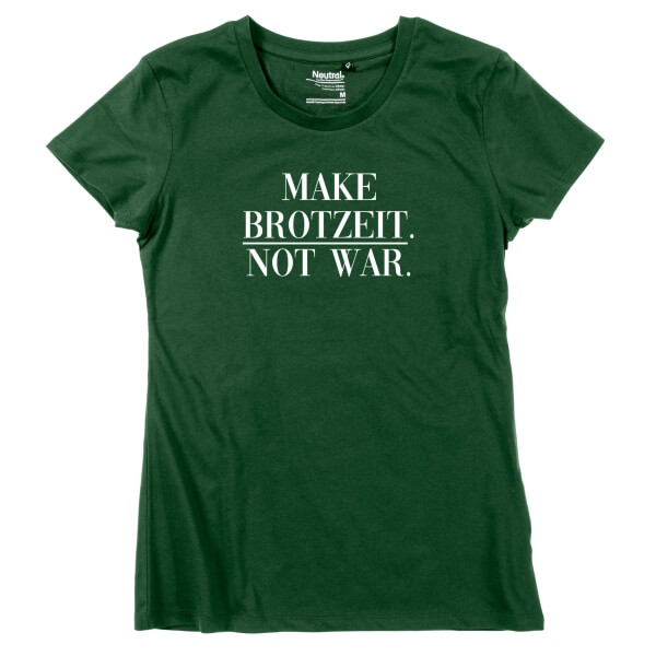 Damen-Shirt "Make Brotzeit. Not War."