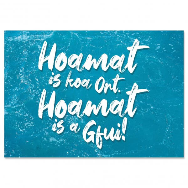 Postkarte "Hoamat is a Gfui"