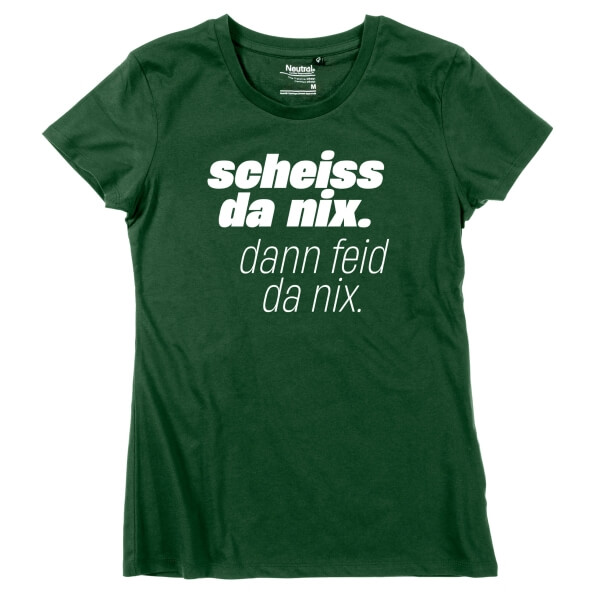 Damen-Shirt "Scheiss da nix"