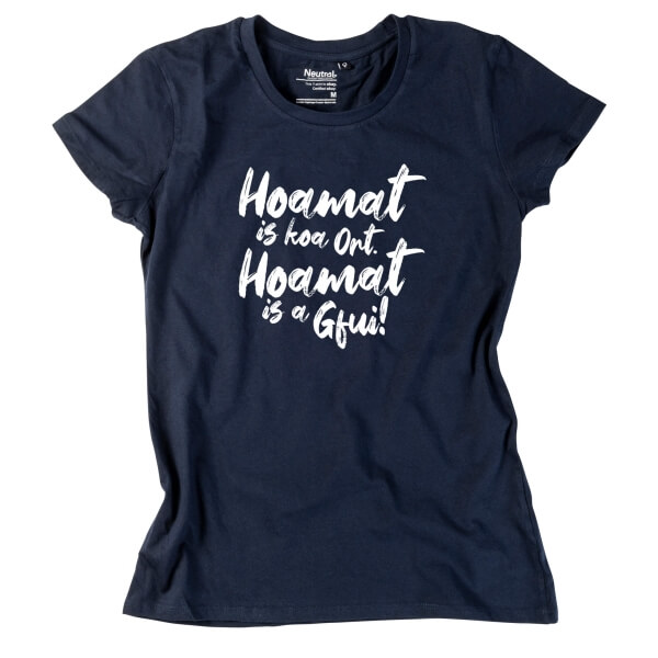 Damen-Shirt "Hoamat is a Gfui!"